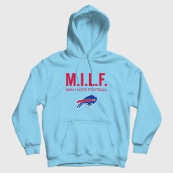 Buffalo Bills Milf Man I Love Football Hoodie
