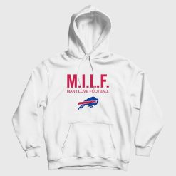 Buffalo Bills Milf Man I Love Football Hoodie
