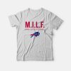 Buffalo Bills Milf Man I Love Football T-Shirt