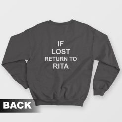 If Lost Return To Rita Sweatshirt