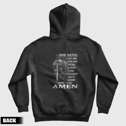 The Devil Saw Me With Head Down and Thought He'd Won Until I Said Amen Hoodie