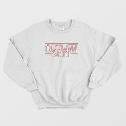 Waylon Outlaw Shit Stranger Thing Sweatshirt