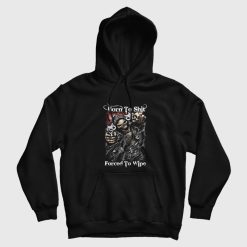 Born To Shit Forced To Wipe Funny Reapers Hoodie