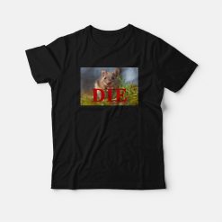 Death Threat Mice Die T-Shirt