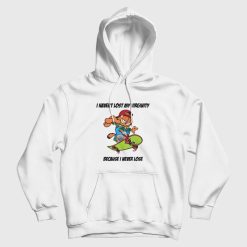 Garfield I Havent Lost My Virginity Because I Never Lose Hoodie