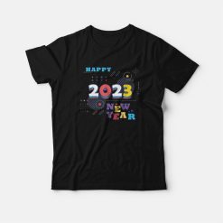 Happy 2023 New Year T-Shirt