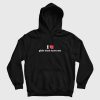 I Love Girls That Scare Me Hoodie