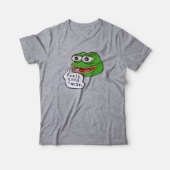 Pepe the Frog Feels Good Man T-Shirt