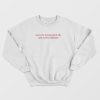 Sorry For Having Great Tits and Correct Opinions Sweatshirt