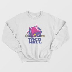 Taco Hell Parody Sweatshirt