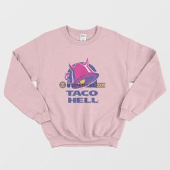 Taco Hell Parody Sweatshirt