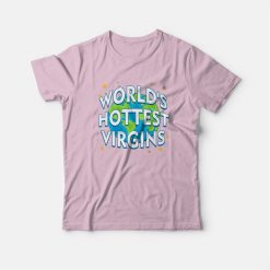 World's Hottest Virgins T-Shirt