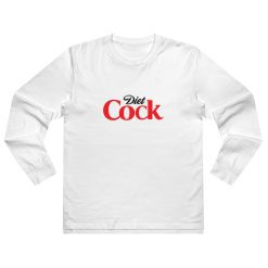 Diet Cock Coke Coca Cola Parody Long Sleeve Shirt