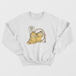 Garfield Still Got It Sweatshirt