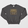 Warning After Conversation Need To Recharge My Battery Sweatshirt