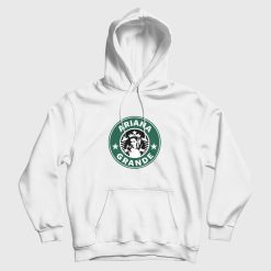Ariana Starbucks Logo Funny Hoodie