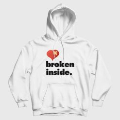 Broken Inside Hoodie