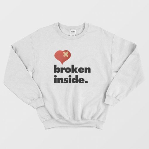 Broken Inside Sweatshirt