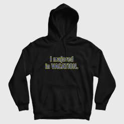Chad Danforth I Majored In Vacation Hoodie