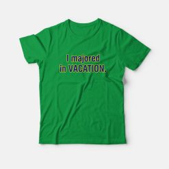 Chad Danforth I Majored In Vacation T-Shirt