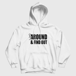 Fuck Around and Find Out Funny Hoodie