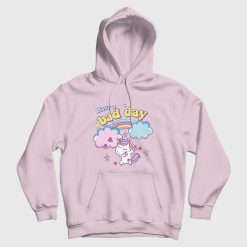 Have A Bad Day Rainbow Unicorn Hoodie