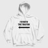 I'm With The Traitor Hoodie