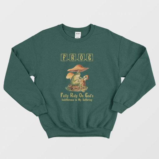 Frog Fully Rely On God's Indifference To My Suffering Vintage Sweatshirt