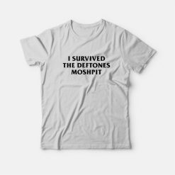 I Survived The Deftones Moshpit T-Shirt