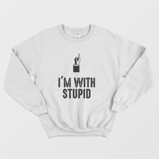 I'm With Stupid Couple Sweatshirt