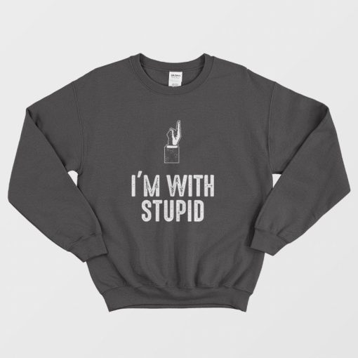 I'm With Stupid Couple Sweatshirt