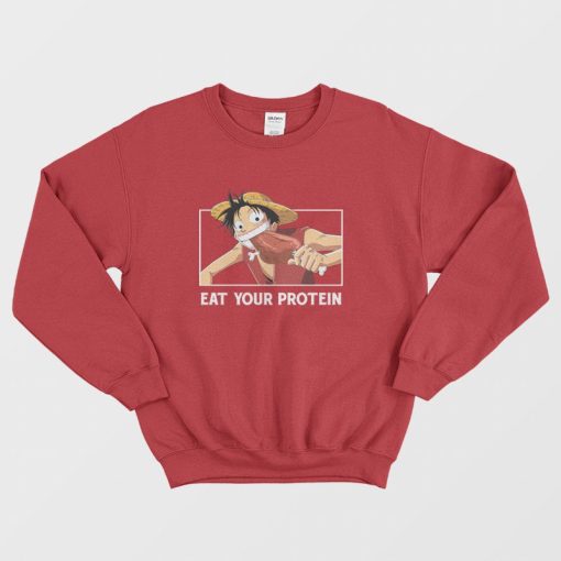 Luffy Eat Your Protein One Piece Sweatshirt