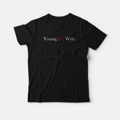 Young Ex Wife T-Shirt