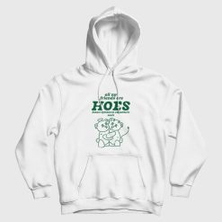 All My Friends Are Hoes Honest Optimistic Empathetic Souls Hoodie