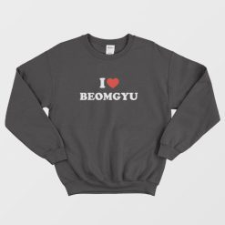 I Love Beomgyu Txt Sweatshirt