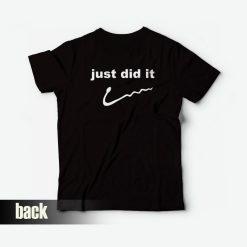 Just Did It Funny T-Shirt