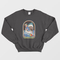 Stay Positive Shark Attack Sweatshirt