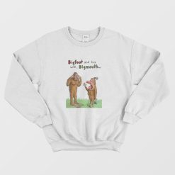 Bigfoot and His Wife Bigmouth Sweatshirt
