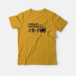 Forklift Certified Funny T-Shirt