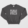 No Balls In Women's Stalls Sweatshirt