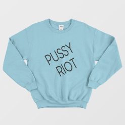 Pussy Riot Funny Sweatshirt