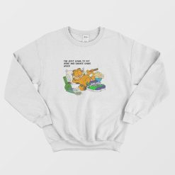 Garfield I'm Just Going To Sit Here and Smoke Some Weed Sweatshirt