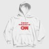 Is That True Or Did You Hear It On CNN Hoodie Funny