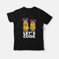 Let's Cook Breaking Bad Minions T-Shirt