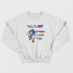 Sonic Yeah I'm Gay Gonna Avoid You Sweatshirt