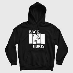 Back Hurts Parody Hoodie