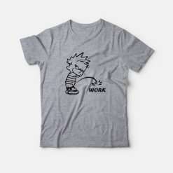 Calvin Peeing On Work T-Shirt