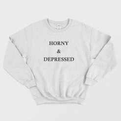 Horny and Depressed Sweatshirt