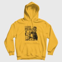 I Hate Every Cop In This Town Hoodie