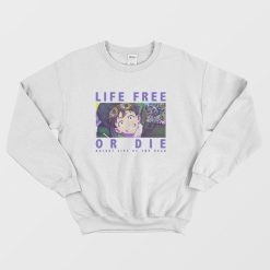Life Free Or Die Zom 100 Bucket List Of The Dead Sweatshirt